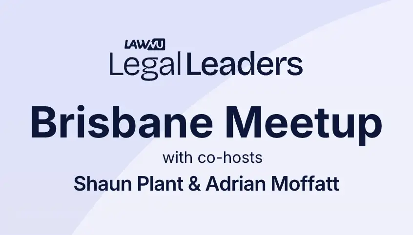 LawVu Legal Leaders Brisbane Meetup