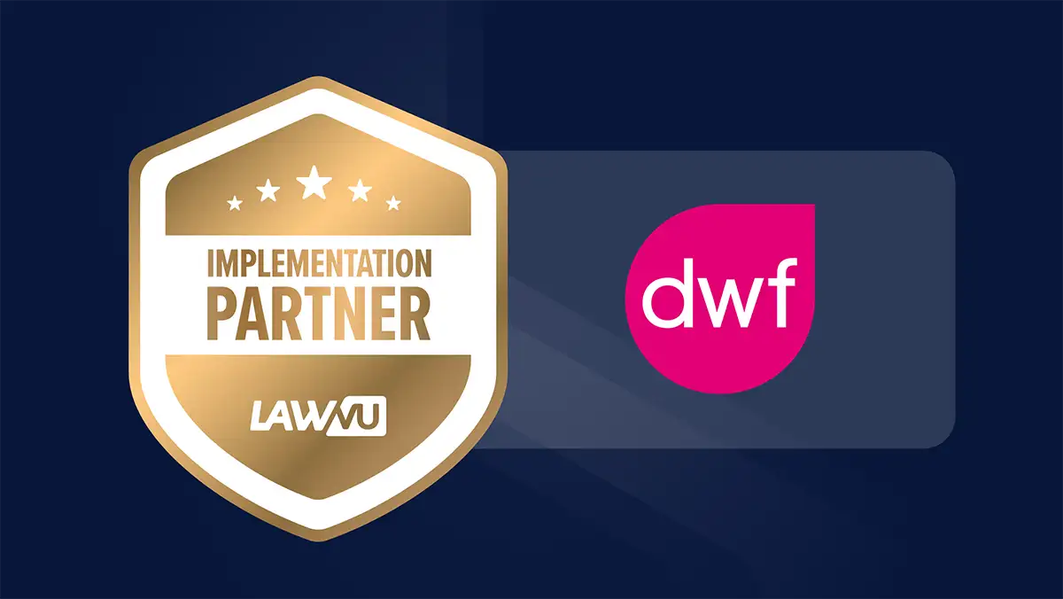 Following multiple successful LawVu customer engagements, DWF has been formally recognized as a LawVu Implementation Partner – reflecting their ability to deliver high-quality implementations and support meaningful operational change.