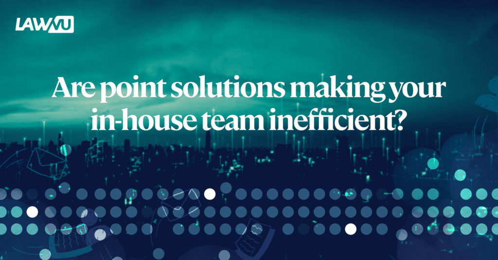 Are point solutions making your inhouse team inefficient? LawVu