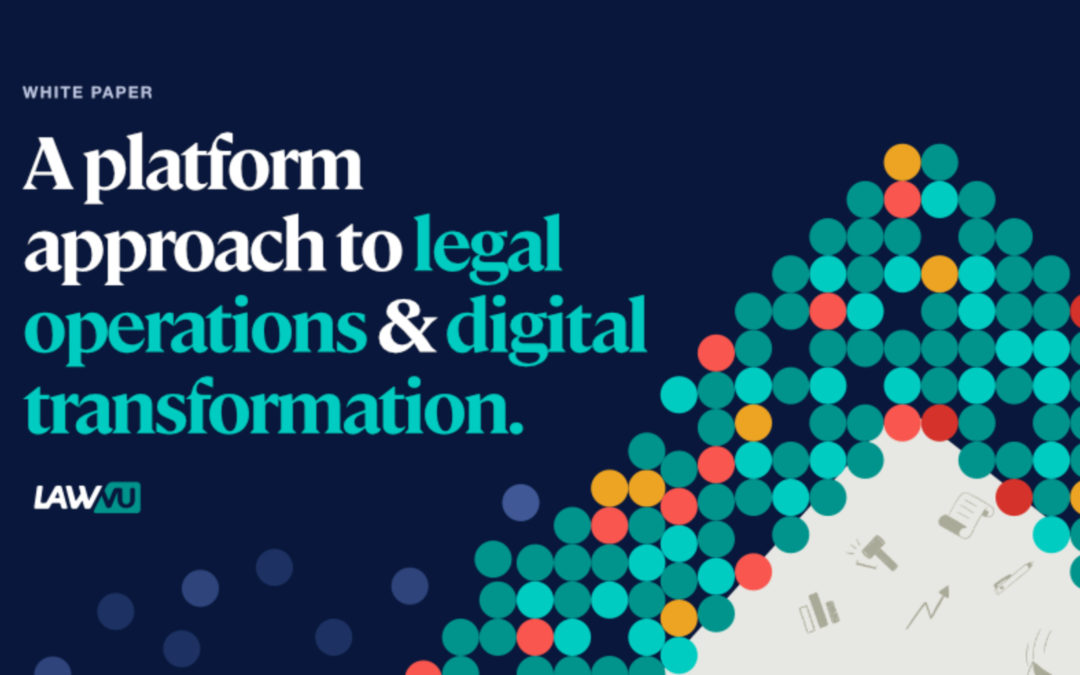 How taking a platform approach will transform your in-house legal operations strategy