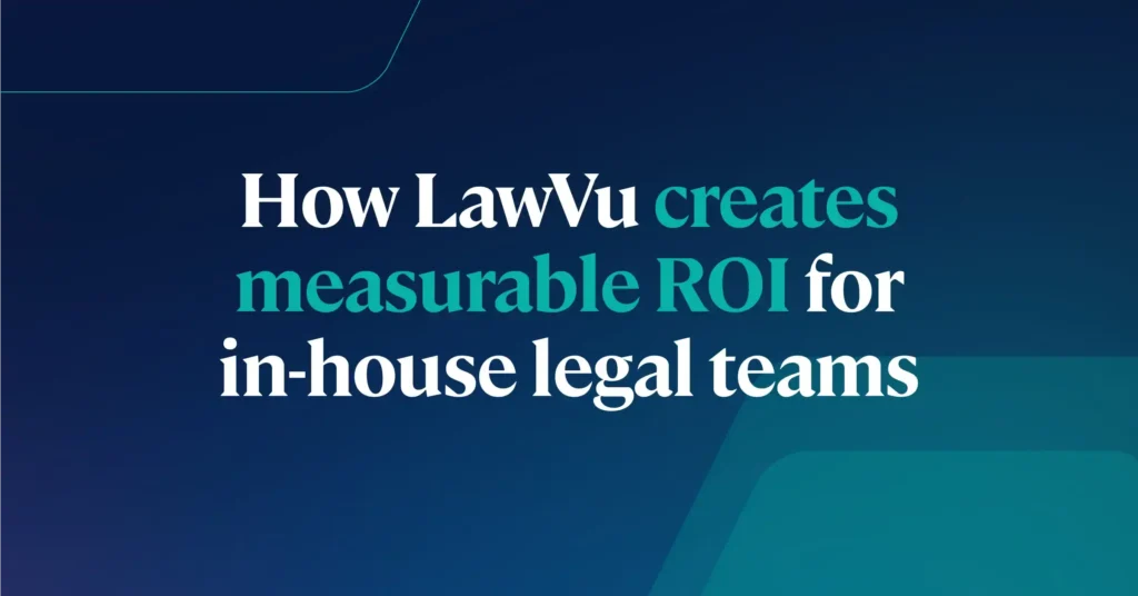 How LawVu creates measurable ROI for <nobr>in-house</nobr> legal teams