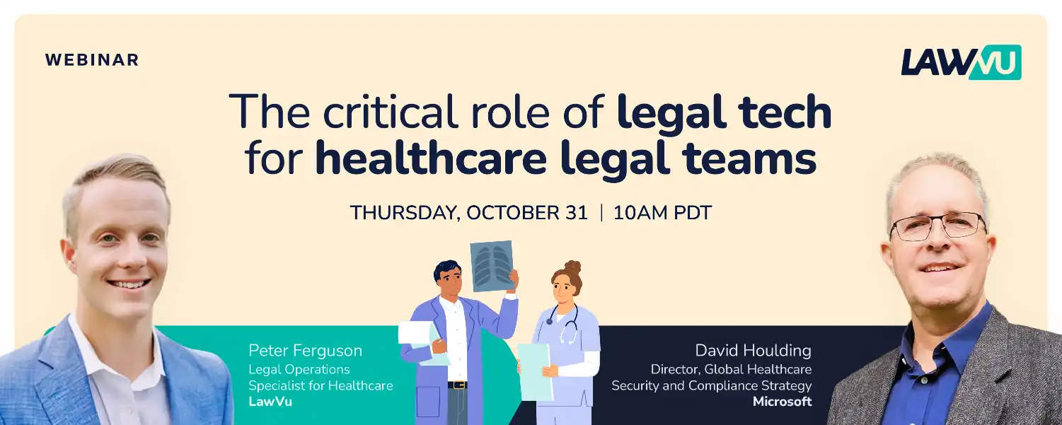 Webinar: The critical of legal tech for healthcare legal teams. Thursday October 31 - Register now