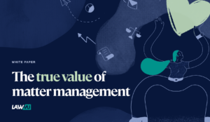 The true value of matter management
